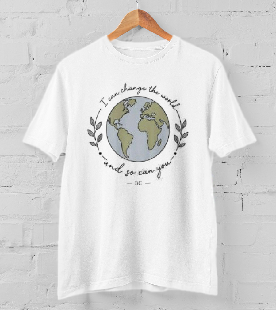 Brooke Carter Store I Can Change The World And So Can You Globe T-Shirt