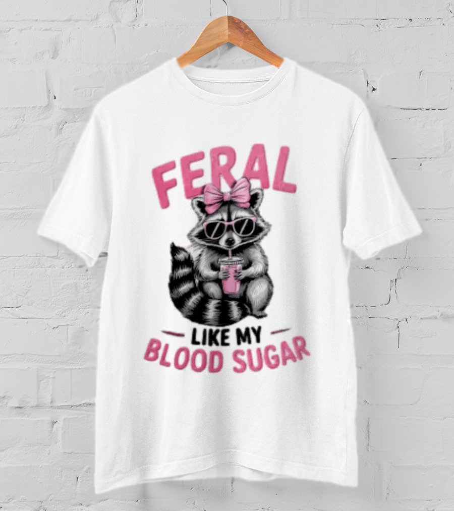 Feral Like My Blood Sugar Raccoon Pink Bow Sunglasses Drinking T-Shirt