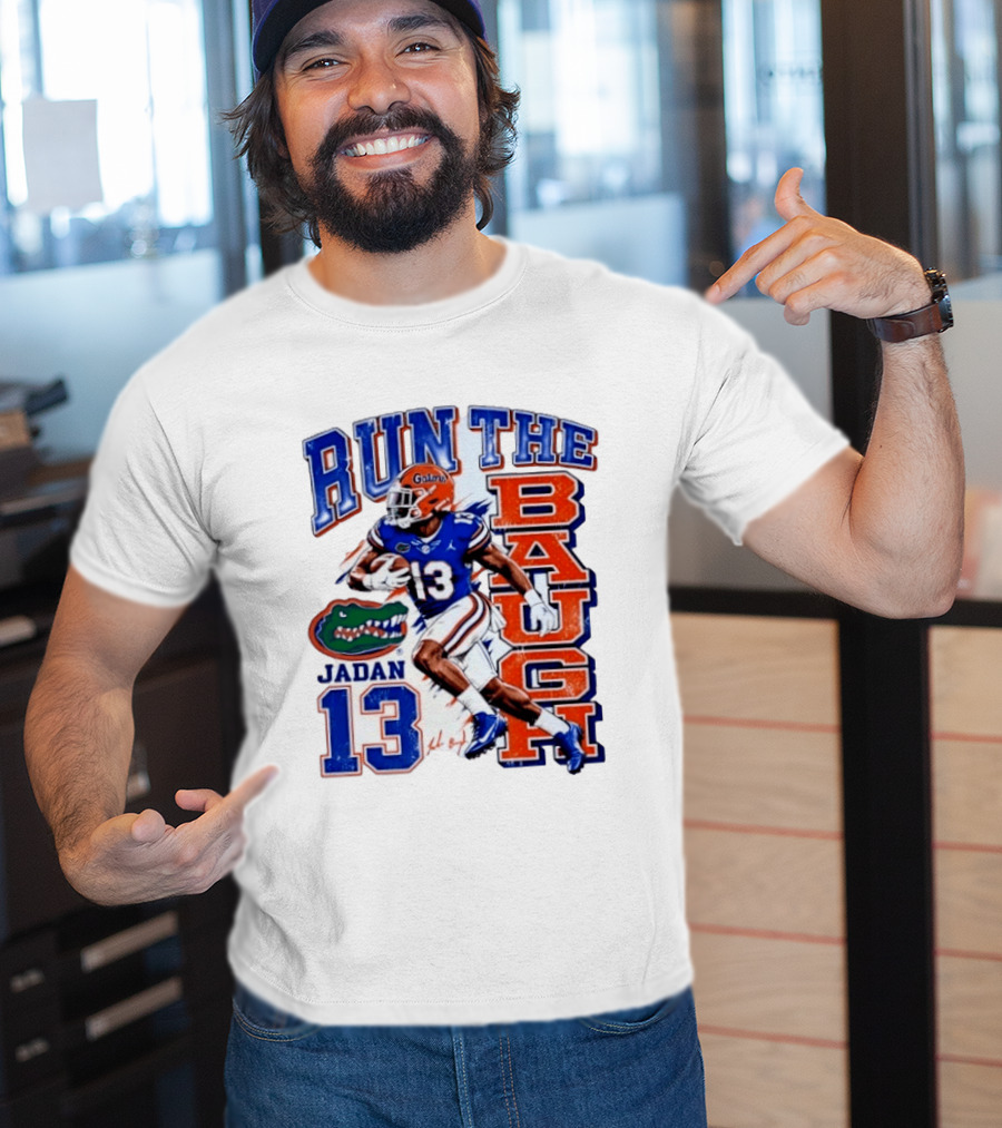 Run The Baugh Jadan 13 Florida Gators Football T-Shirt
