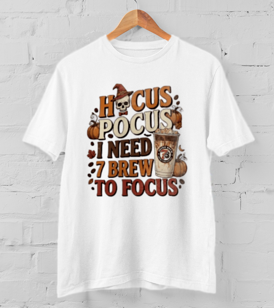 Hocus Pocus I Need 7 Brew To Focus Halloween Pumpkin Latte T-Shirt