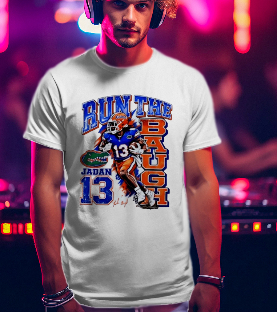 Florida Gators Jadan Baugh Run The Baugh 13 T-Shirt