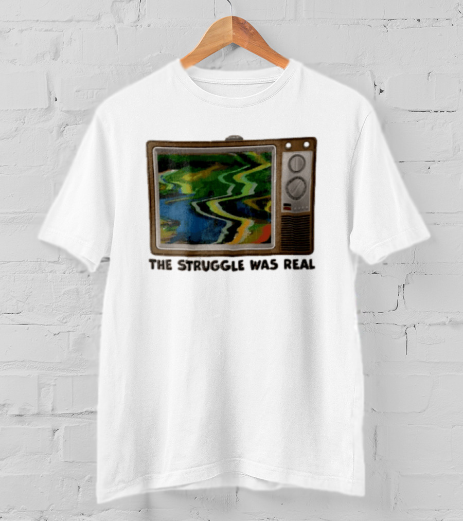 THE Struggle WAS Real Retro Television Set Static Screen 90s Nostalgia T-Shirt