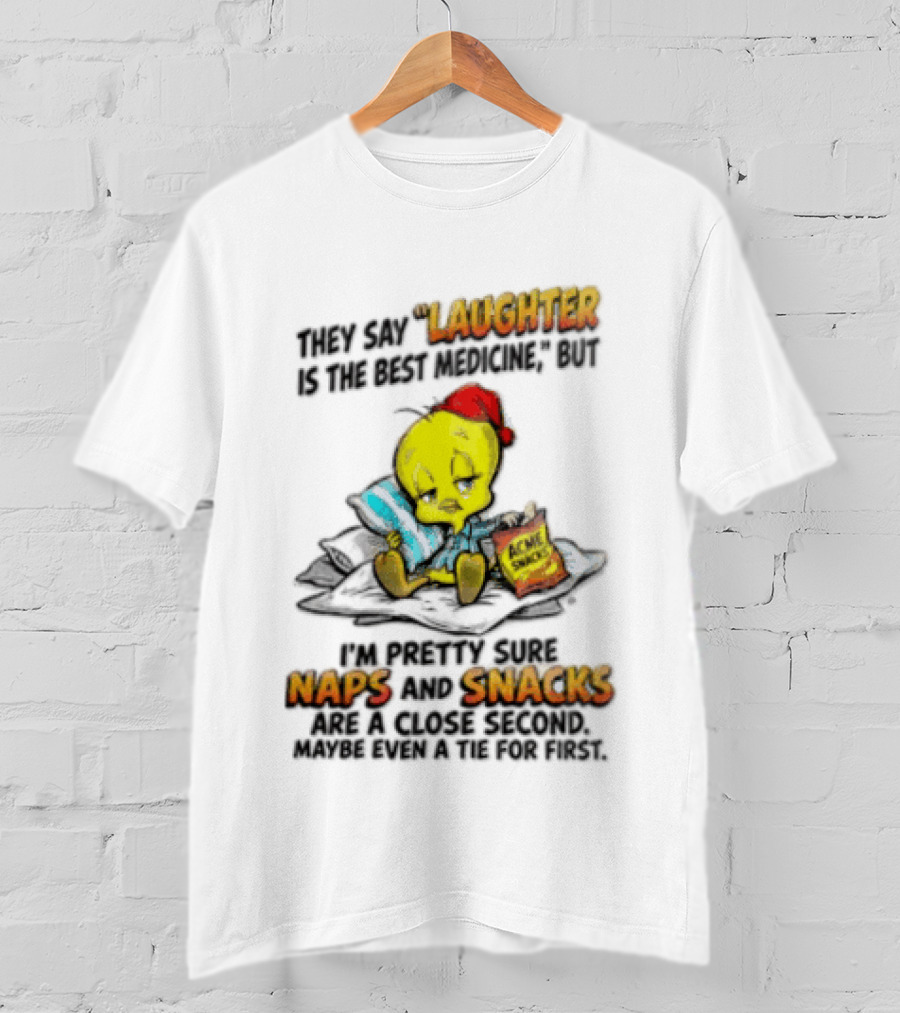 Tweety Laughter Best Medicine Naps Snacks Acme Sack Pillow T-Shirt