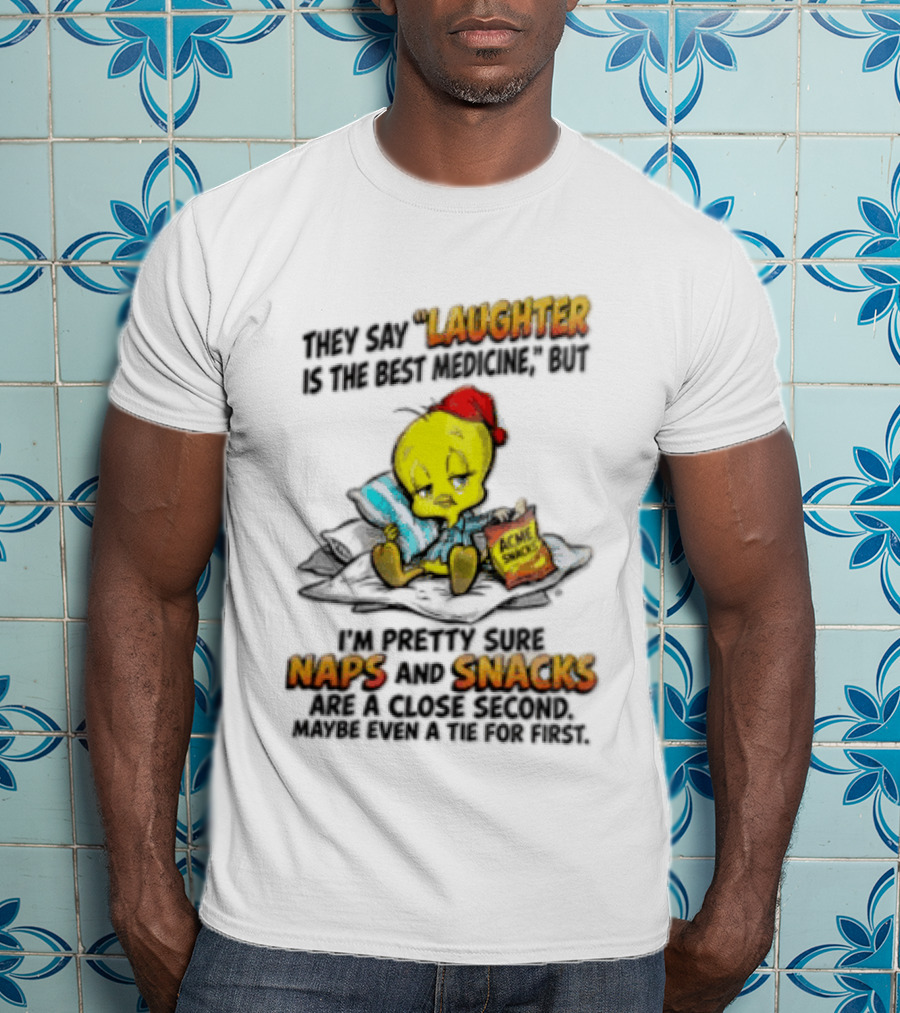 Tweety Laughter Best Medicine Naps Snacks Acme Sack Pillow T-Shirt