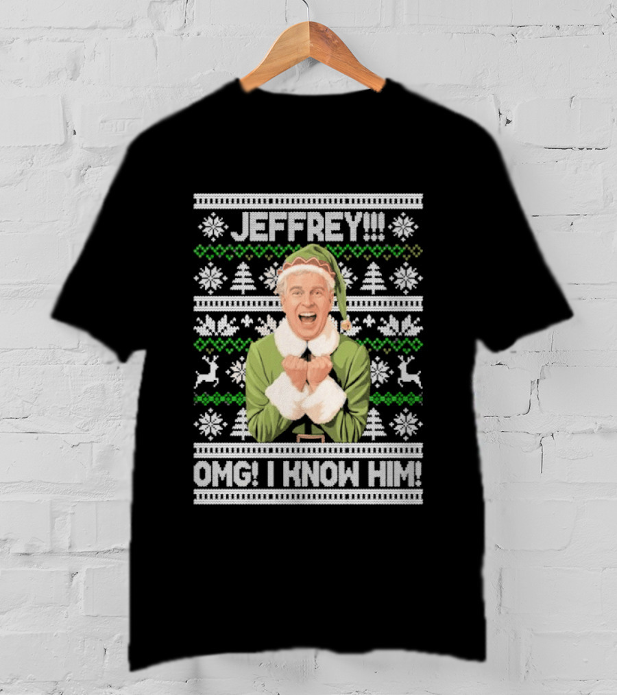 Jeffrey OMG I Know Him Elf Christmas Sweater Pattern Snowflakes Reindeer T-Shirt