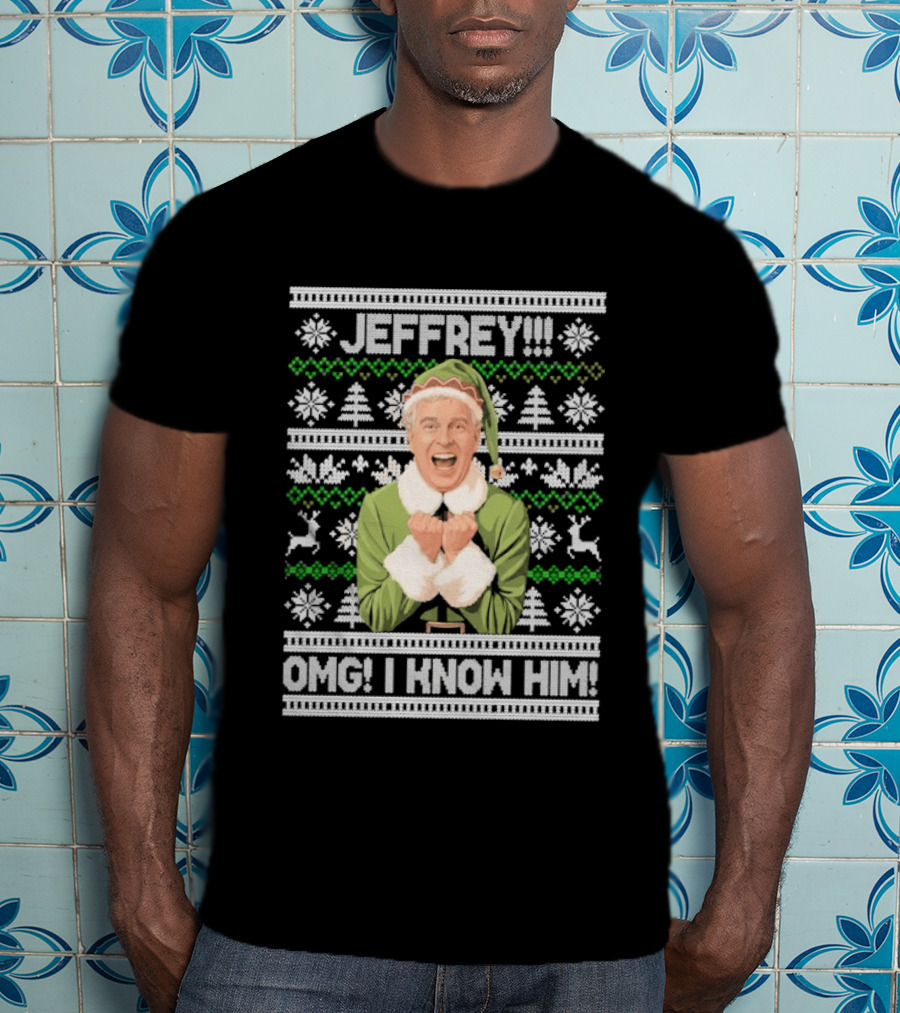 Jeffrey OMG I Know Him Elf Christmas Sweater Pattern Snowflakes Reindeer T-Shirt
