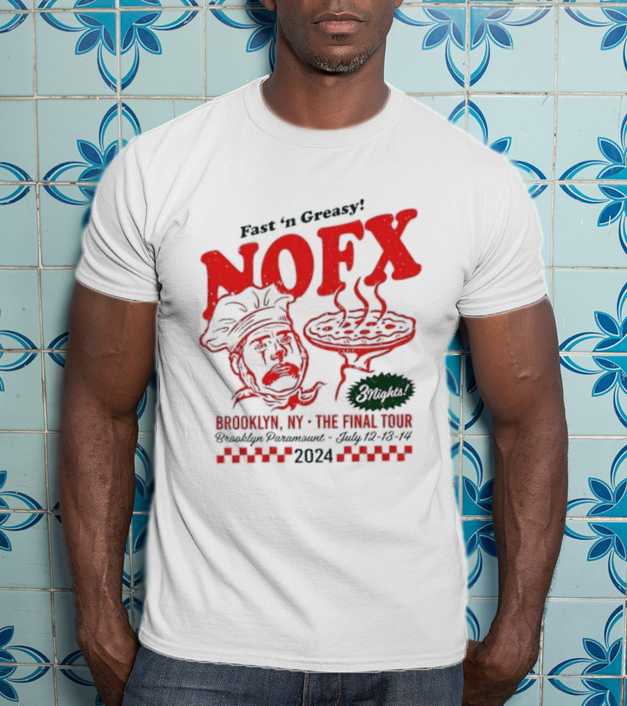 Fast 'N Greasy NOFX 3 Nights Brooklyn NY The Final Tour Brooklyn Paramount 2024 Pizza Chef T-Shirt