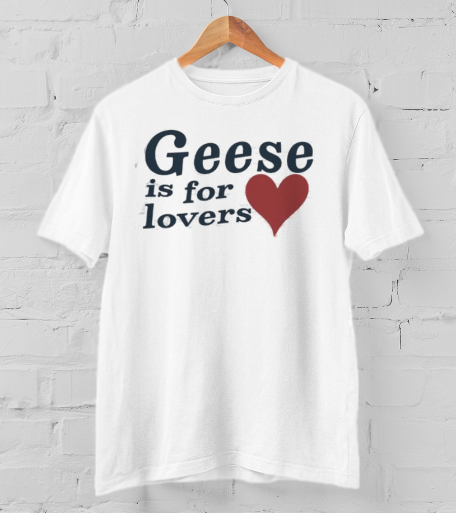 Geese Is For Lovers Heart Design Geese Store T-Shirt