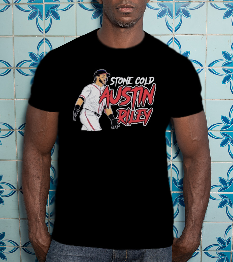 Stone Cold Austin Riley Atlanta Braves Baseball T-Shirt