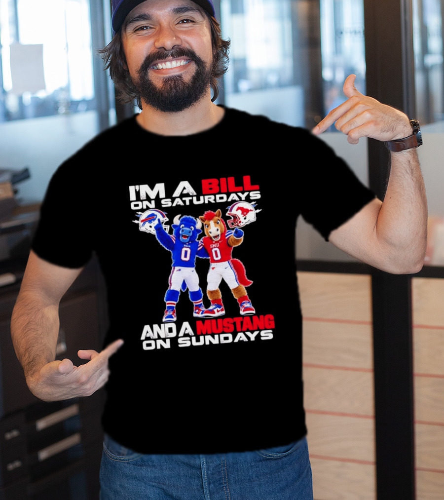 I'm A Bill On Saturdays And A Mustang On Sundays Buffalo Bills SMU Mustangs Football Mascots T-Shirt