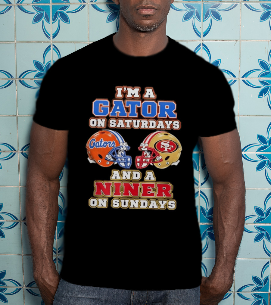 I'm A Gator On Saturdays And Niner On Sundays Gators Helmet 49ers Helmet T-Shirt