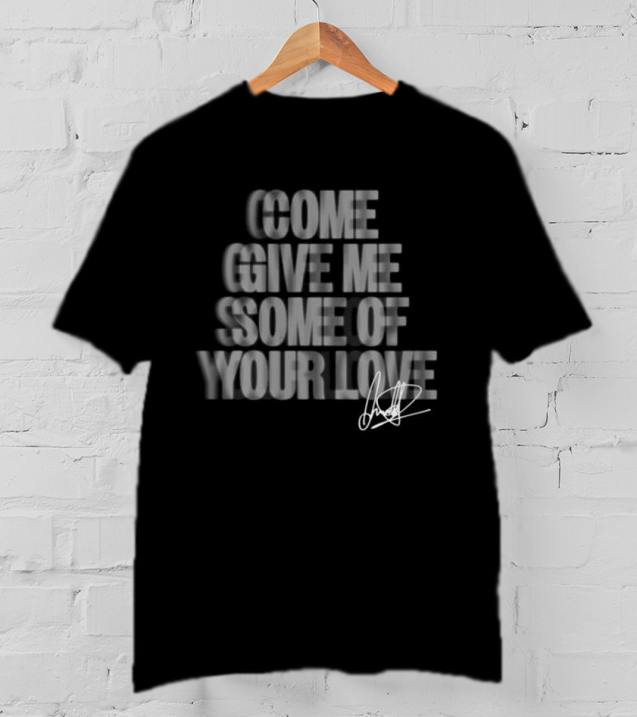 Coldprints Store Come Give Me Some Of Your Love Blur T-Shirt