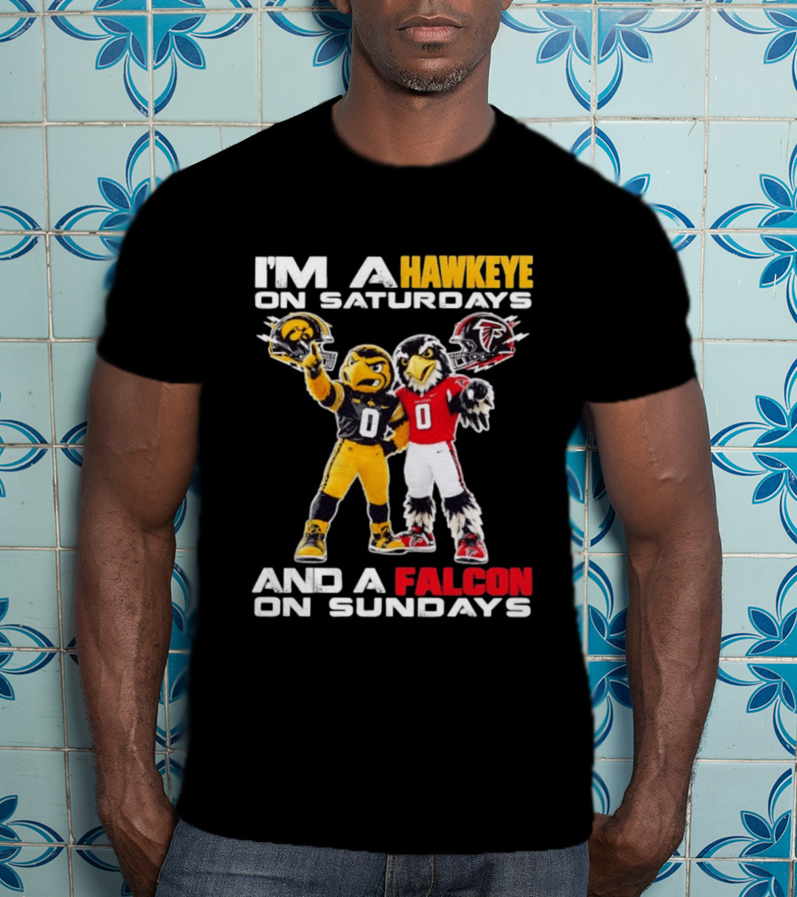 I'm A Hawkeye On Saturdays And A Falcon On Sundays Iowa Hawkeyes Atlanta Falcons Football Mascots T-Shirt