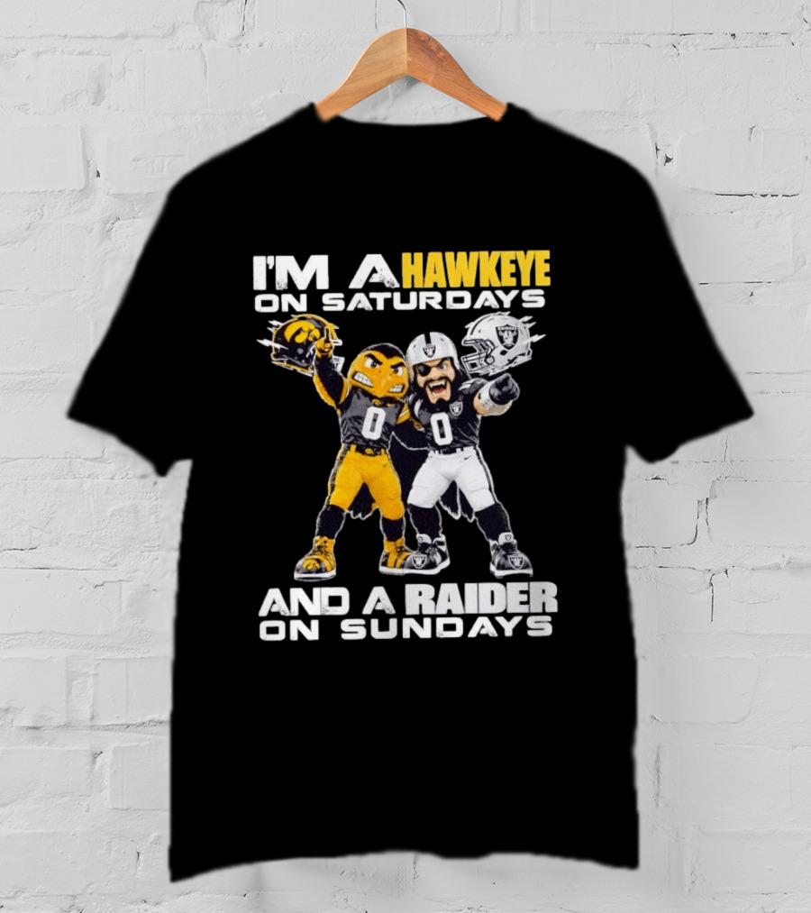 I'm A Hawkeye On Saturdays And A Raider On Sundays Iowa Hawkeyes Las Vegas Raiders Football Mascots T-Shirt