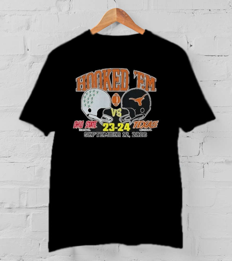 HOOKED 'EM Ohio State Buckeyes Vs Texas Longhorns 23 24 September 12 2026 T-Shirt