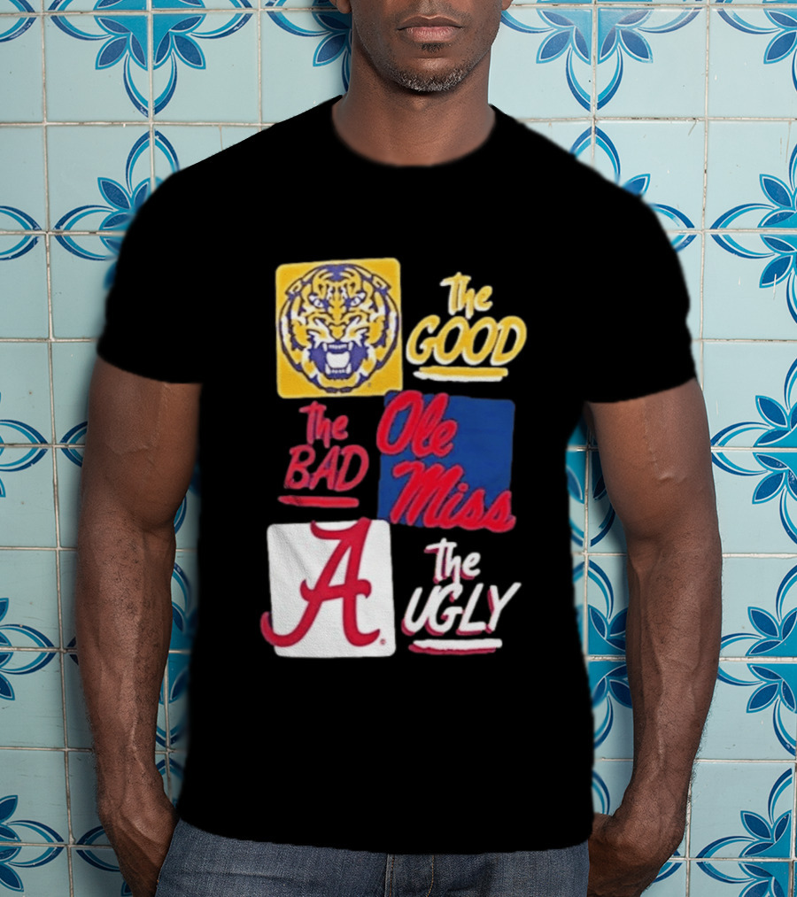 Original Tigers The Good Ole Miss Rebels The Bad Alabama Crimson Tide The Ugly T-Shirt