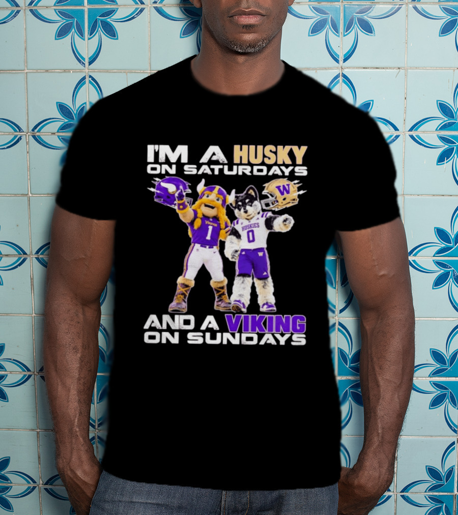 I'm A Husky On Saturdays And A Viking On Sundays Washington Huskies Minnesota Vikings Football Mascots T-Shirt