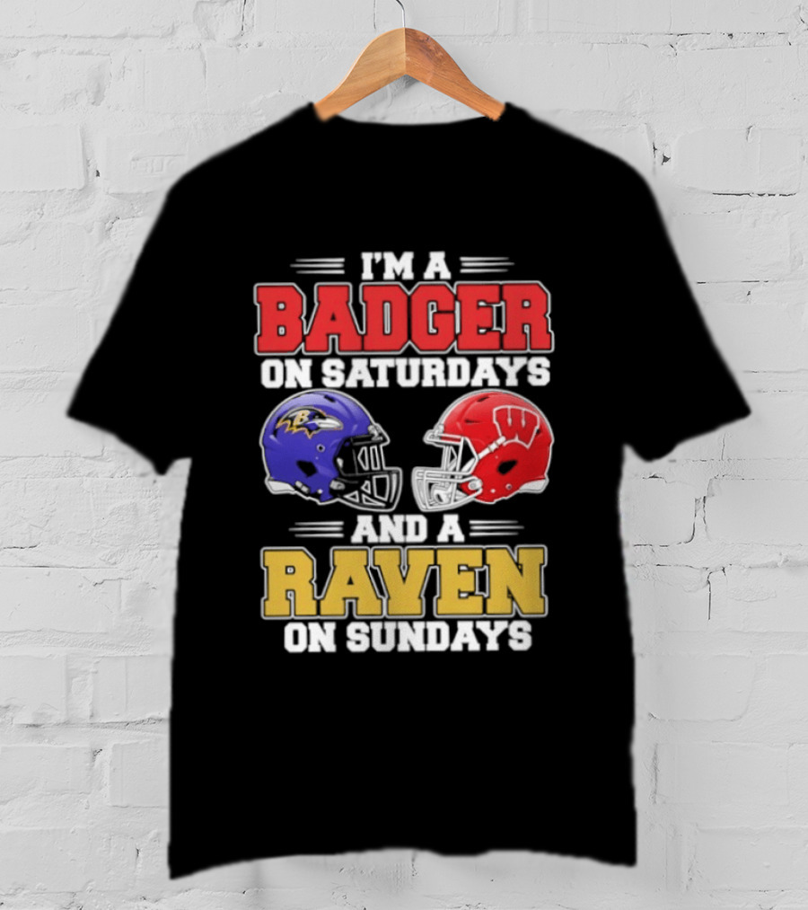 Wisconsin Badgers Saturdays Baltimore Raven Sundays Football Helmets Fan Gear T-Shirt