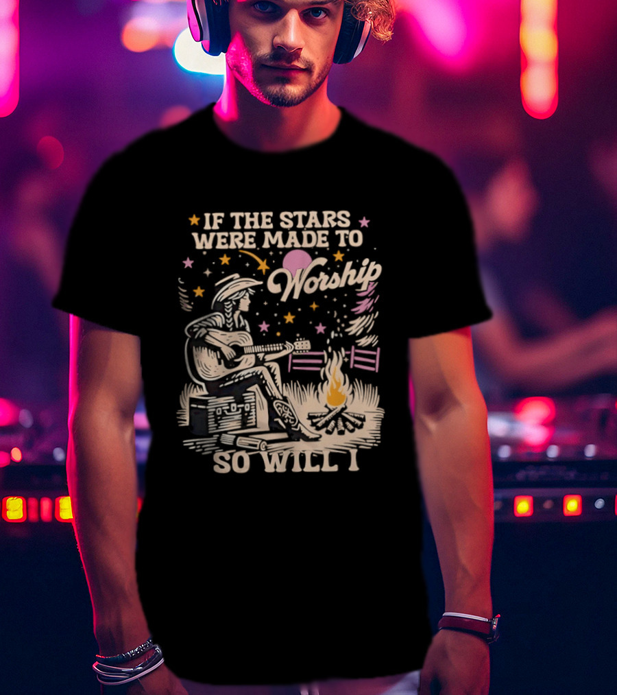 If The Stars Were Made To Worship So Will I Guitar Campfire Scene T-Shirt