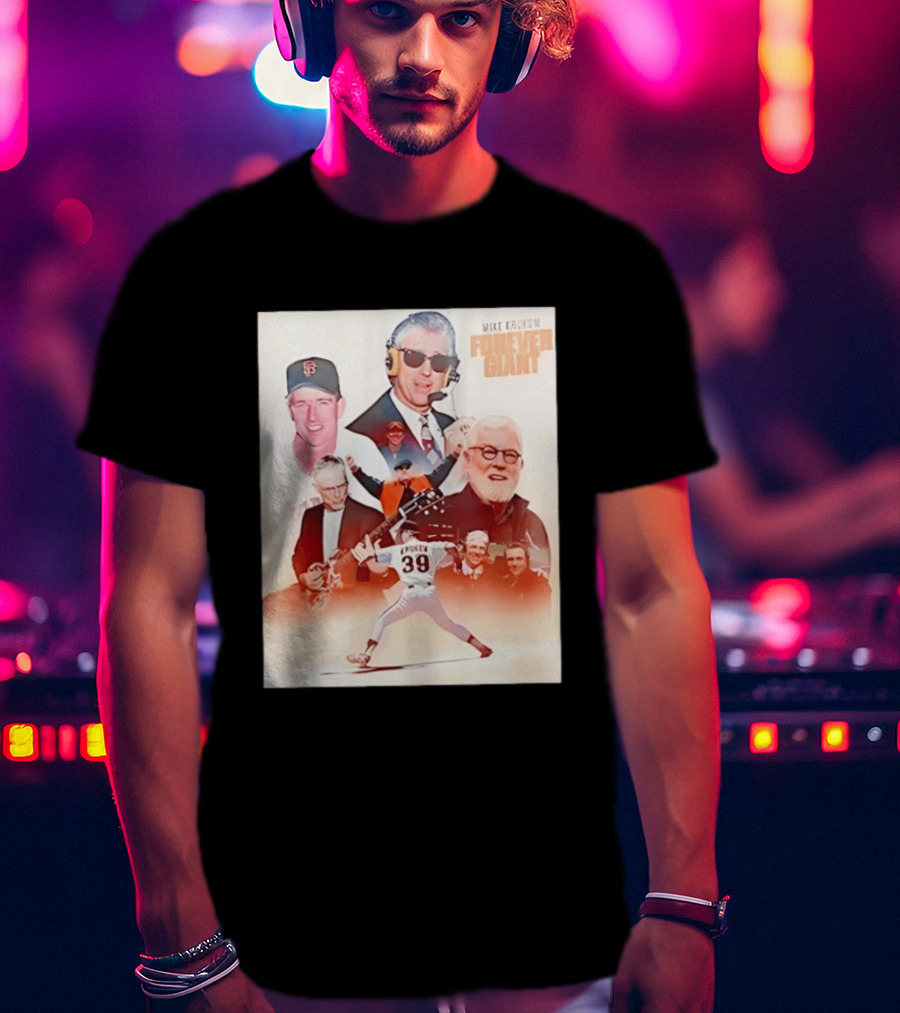 Mike Krukow San Francisco Giants Forever Giant 2026 Celebrating Iconic Moments T-Shirt
