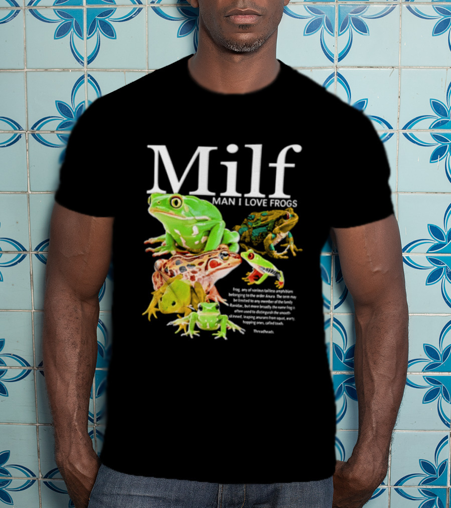 Milf Man I Love Frogs Amphibian Toad Collection T-Shirt
