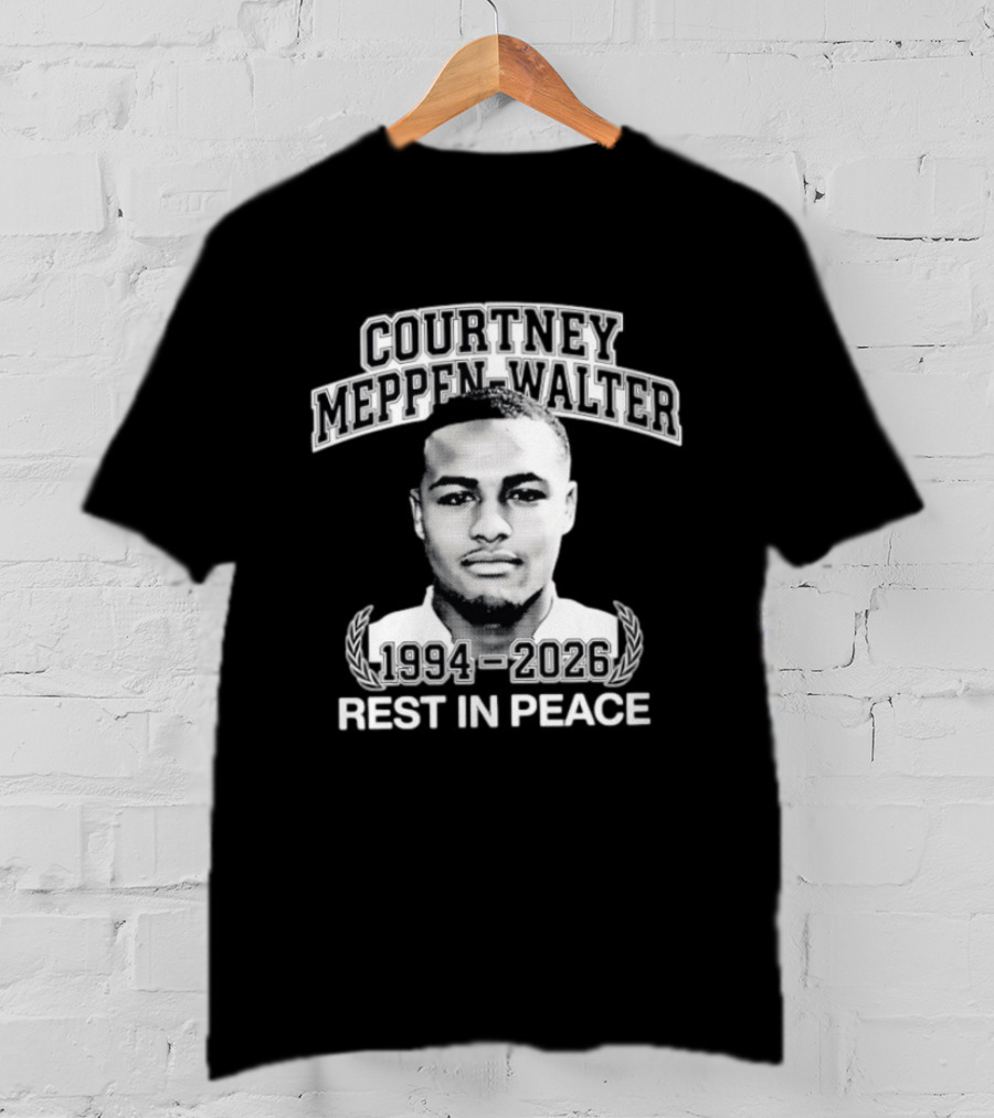 Rest In Peace Courtney Meppen Walter 1994 2026 Memorial T-Shirt