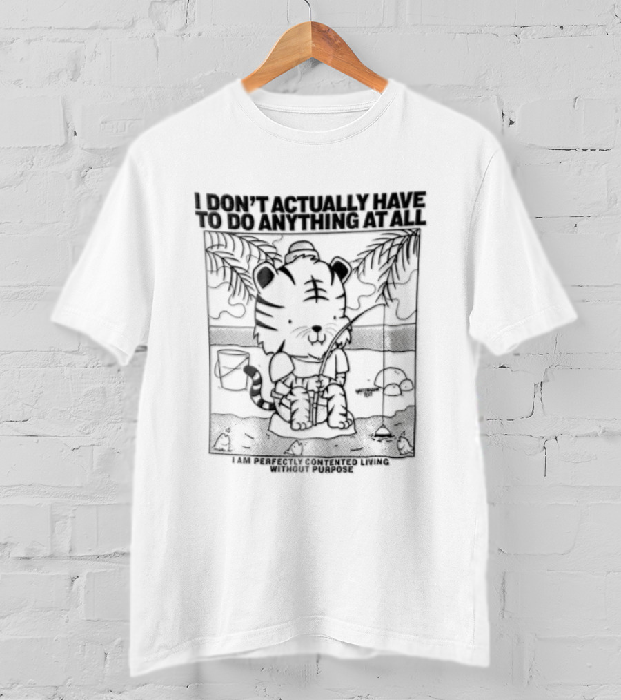 I Do Not Actually Have To Do Anything At All I Am Perfectly Contented Living Lazy Cat Paws Plants Rectangle Relaxation T-Shirt