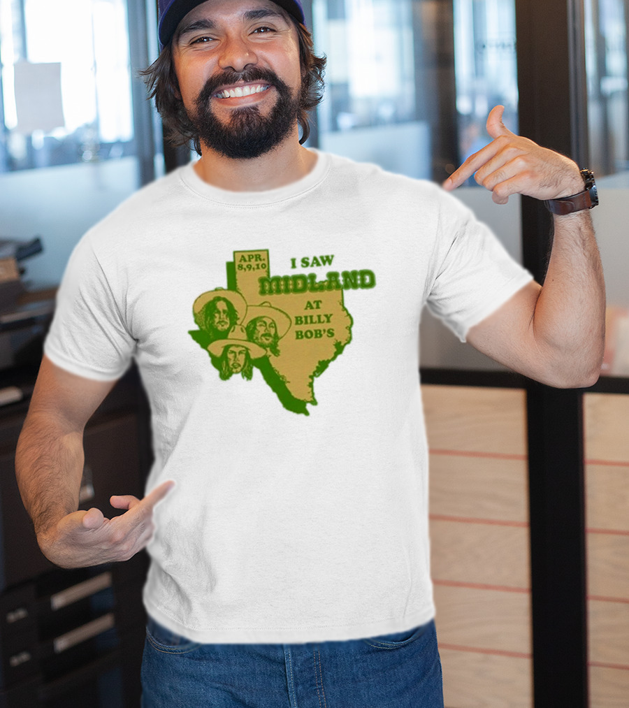 APR 8 9 10 I Saw Midland At Billy Bob's Texas T-Shirt