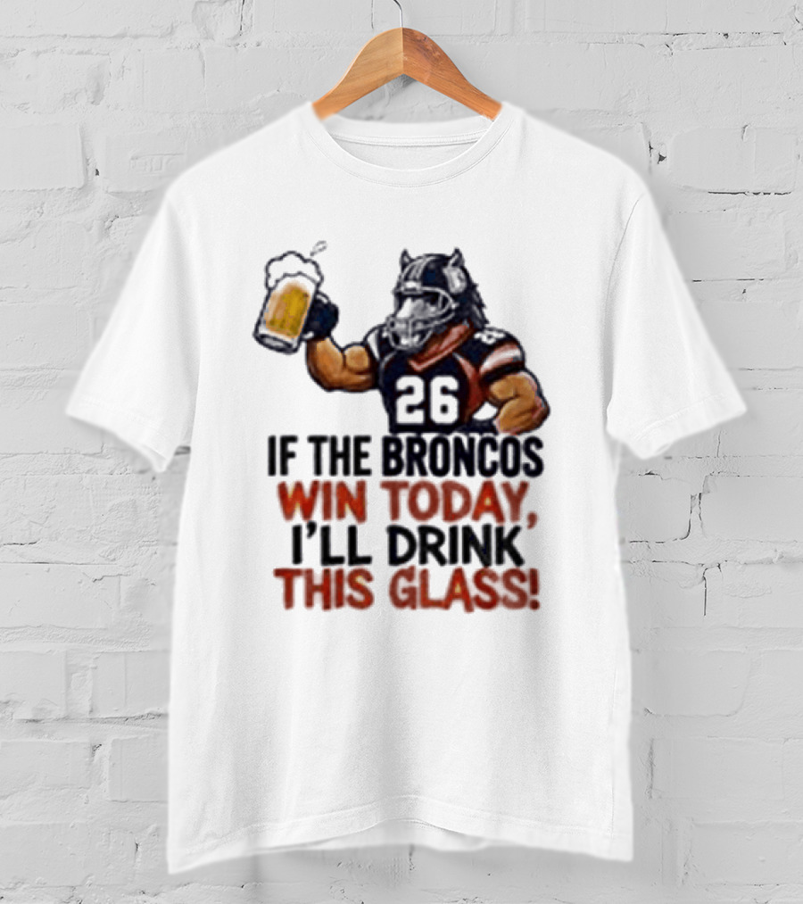 Denver Broncos Victory Celebration Drink This Beer Football Humor T-Shirt