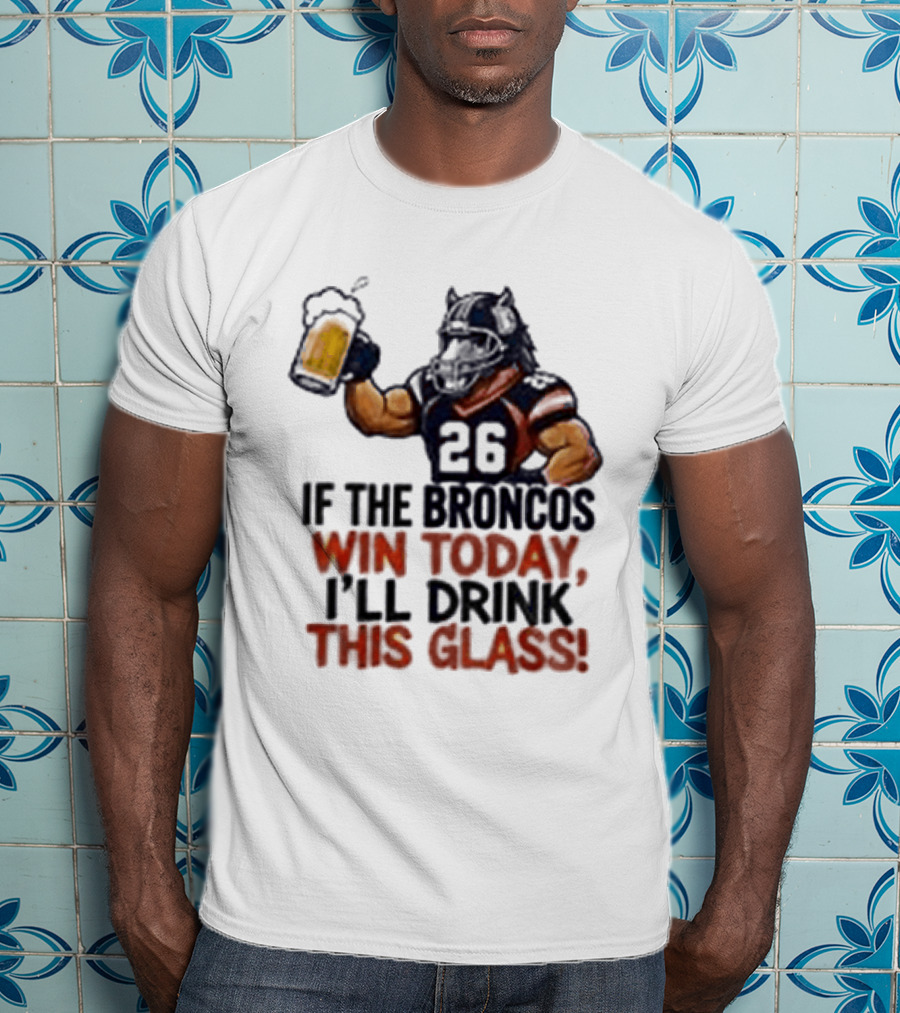 Denver Broncos Victory Celebration Drink This Beer Football Humor T-Shirt