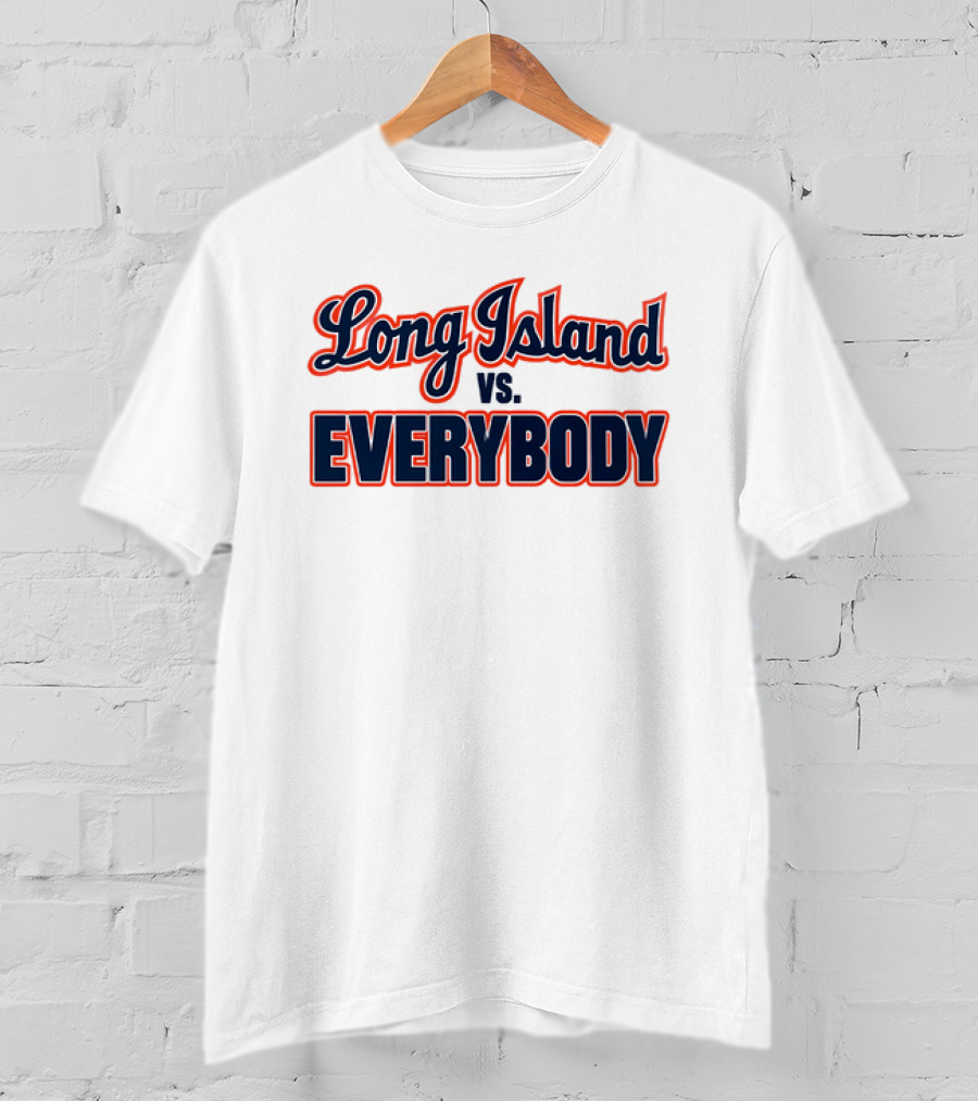 Long Island Vs Everybody T-Shirt