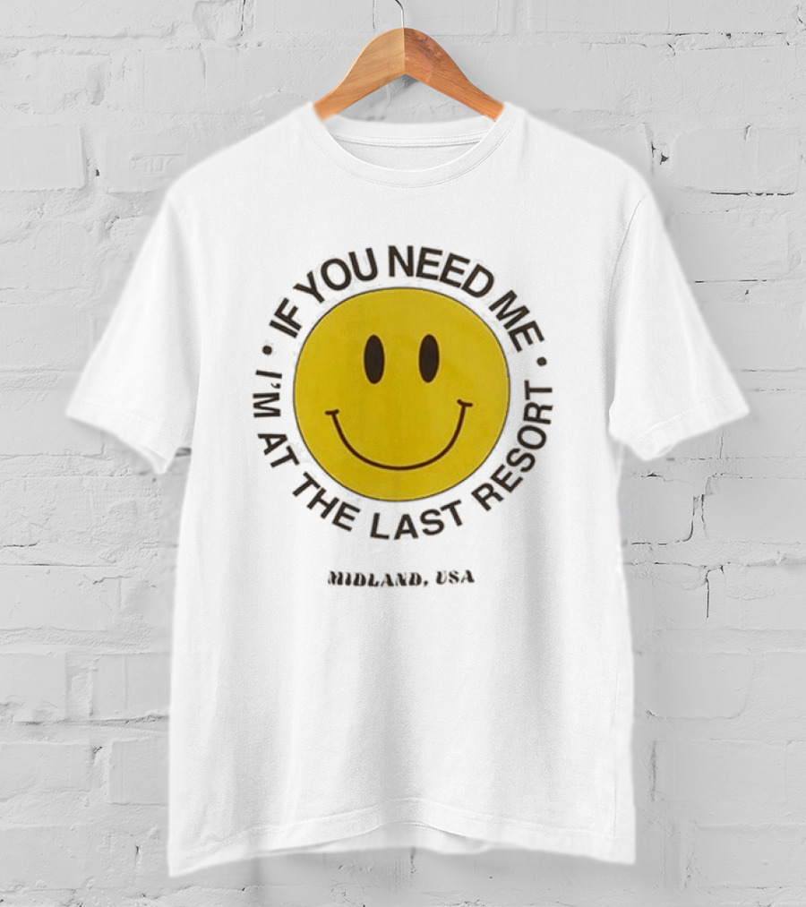 Midland USA If You Need Me I'm At The Last Resort Smiley T-Shirt