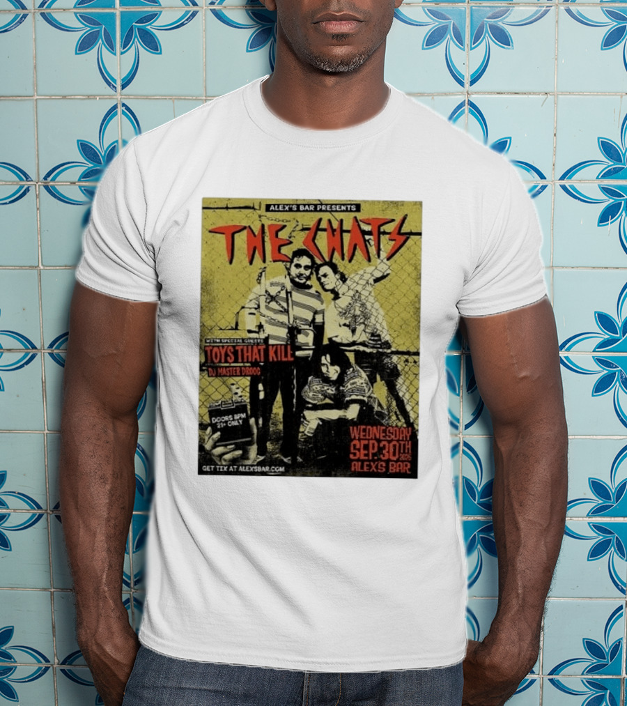 The Chats Alex's Bar 2026 Show Wednesday September 30th Special Guests Toys That Kill DJ Master Droog T-Shirt