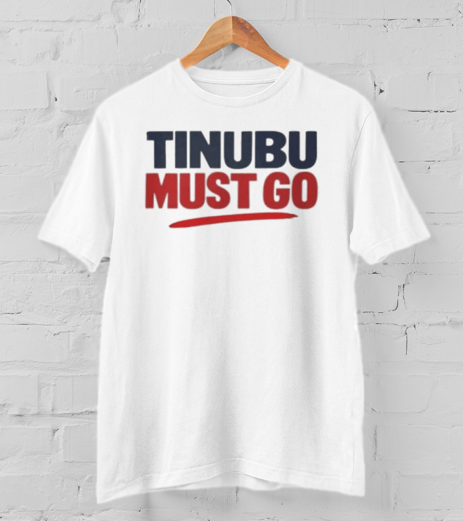 Tinubu Must Go T-Shirt