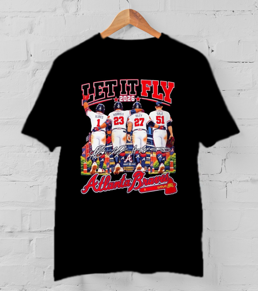 Atlanta Braves Let It Fly 2026 Albies Harris II Riley Sale Braves Truist Park T-Shirt