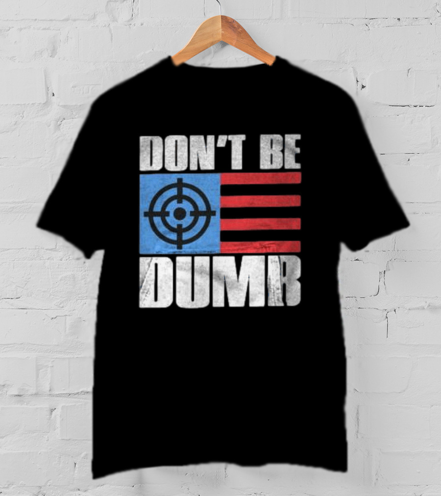 Don't Be Dumb Target Flag Awge Store T-Shirt