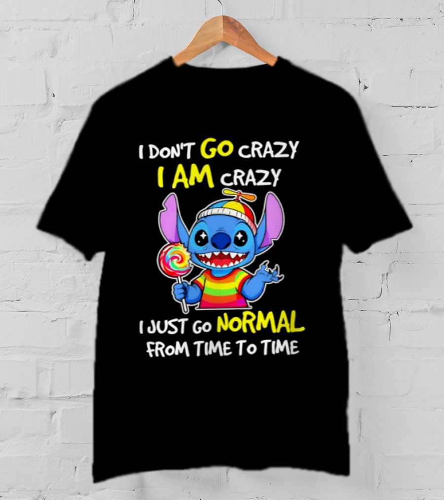 I Don't Go Crazy I Am Crazy I Just Go Normal From Time To Time Stitch Rainbow Candy T-Shirt