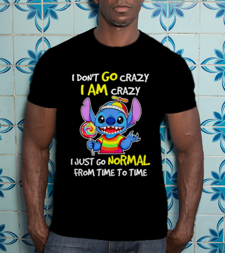 I Don't Go Crazy I Am Crazy I Just Go Normal From Time To Time Stitch Rainbow Candy T-Shirt