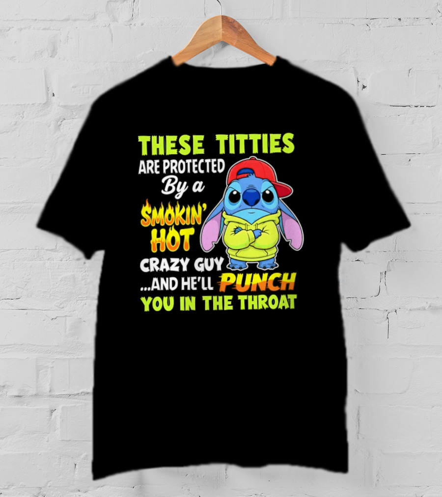 These Titties Are Protected By A Smokin' Hot Crazy Guy Cartoon Character With Punch You In The Throat Warning T-Shirt