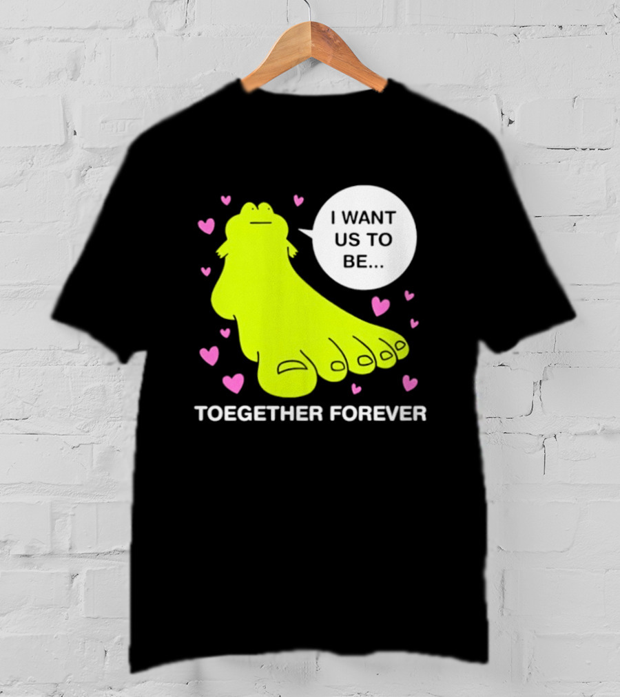 Frog I Want Us To Be Toegether Forever Pink Hearts T-Shirt