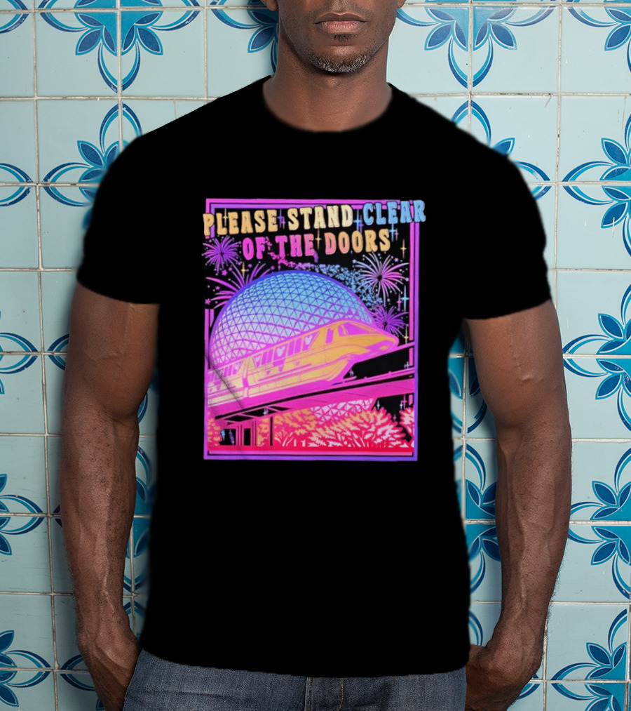 Please Stand Clear Of The Doors Monorail Space Geodesic Fireworks T-Shirt