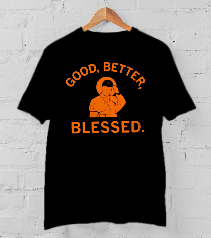 Good Better Blessed Chicago Bears Pope Francis T-Shirt