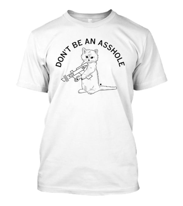 Don't Be An Asshole Cat With Laser Gun T-Shirt