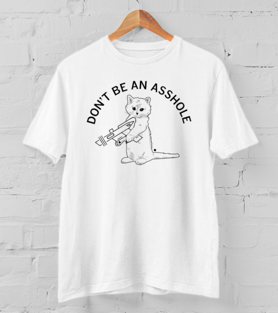 Don't Be An Asshole Cat With Laser Gun T-Shirt