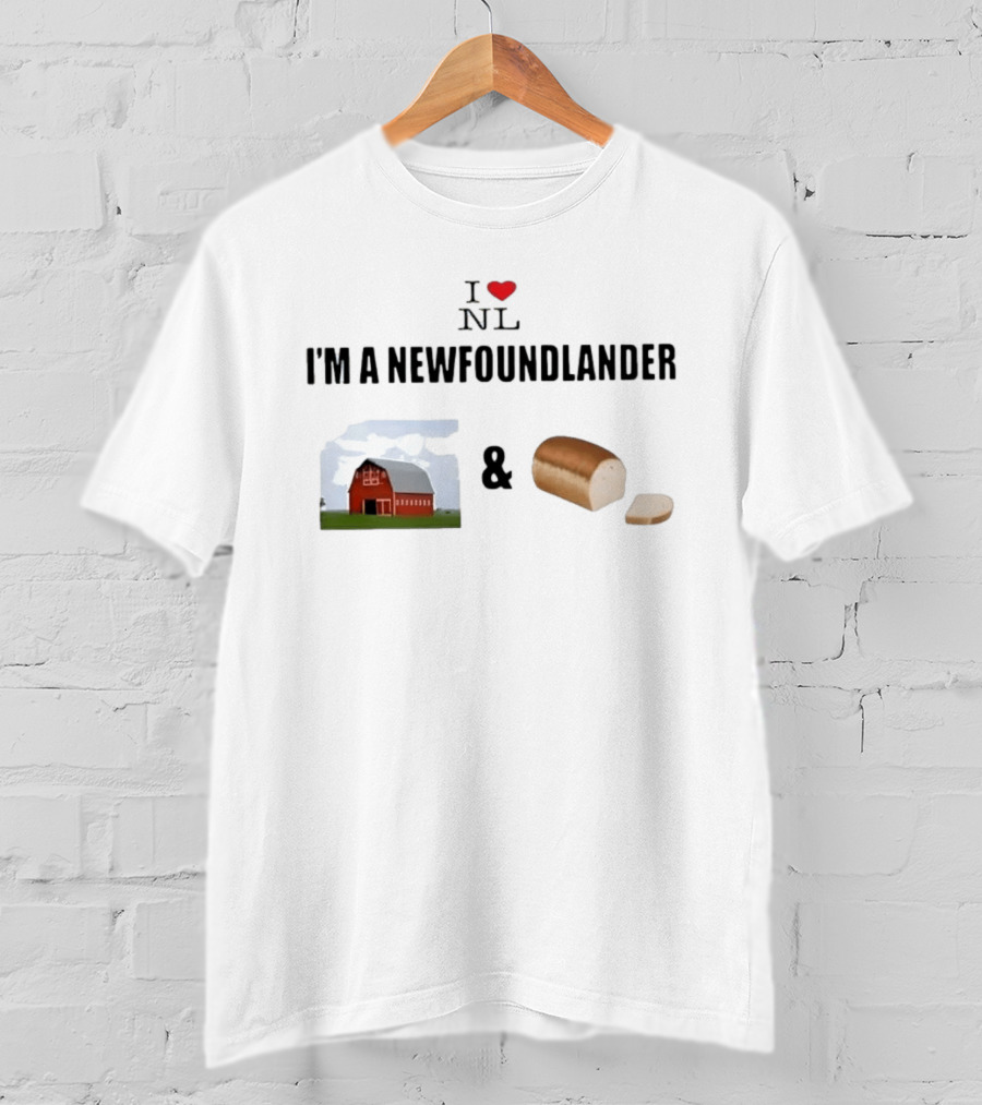 I Love NL I'm A Newfoundlander Barn And Bread T-Shirt