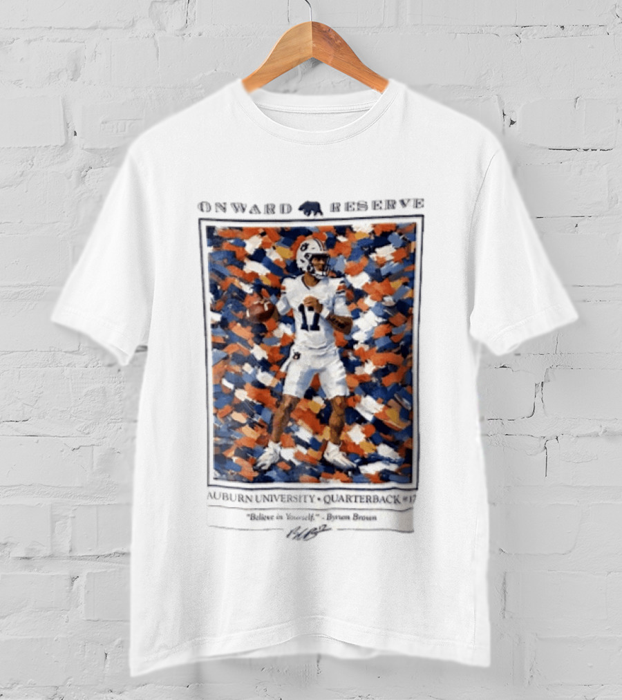 Onward Reserve Auburn University Quarterback 17 Believe In Yourself Byrum Brown T-Shirt