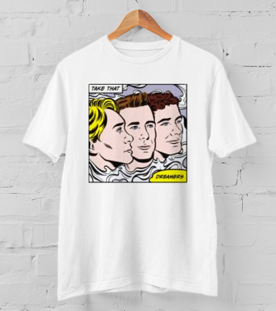 Take That Dreamers Pop Art White T-Shirt