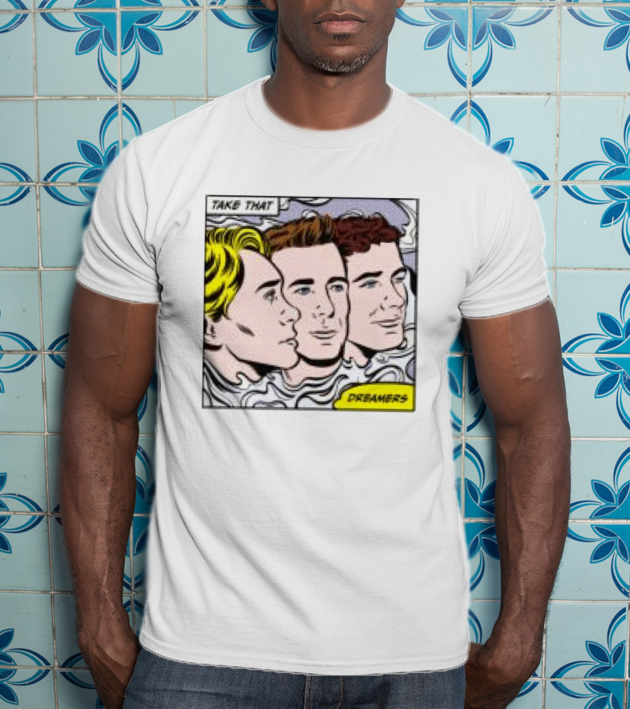 Take That Dreamers Pop Art White T-Shirt