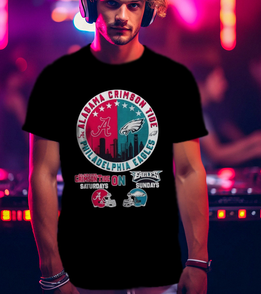 Alabama Crimson Tide Saturdays Philadelphia Eagles Sundays T-Shirt