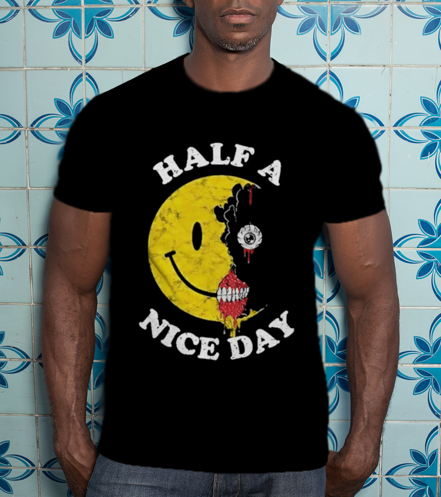 Beware Boiuna Lena Half A Nice Day Smiley Face Decay T-Shirt